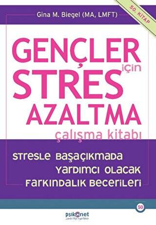 Gençler için Stres Azaltma Çalışma Kitabı - Stresle Başaçıkmada Yardımcı Olacak Farkındalık Becerileri - 1
