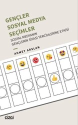 Gençler, Sosyal Medya, Seçimler - Sosyal Medyanın Gençlerin Siyasi Tercihlerine Etkisi - 1