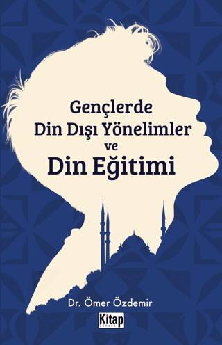 Gençlerde Din Dışı Yönelimler ve Din Eğitimi - 1