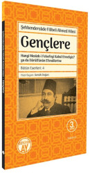 Gençlere - Hangi Meslek-i Felsefeyi Kabul Etmeliyiz? ya da Darulfünun Efendilerine - Büyüyen Ay Yayınları