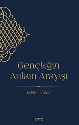 Gençliğin Anlam Arayışı - 1