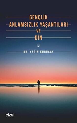 Gençlik Anlamsızlık Yaşantıları ve Din - 1