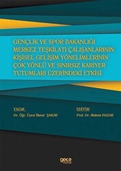 Gençlik ve Spor Bakanlığı Merkez Teşkilatı Çalışanlarının Kişisel Gelişim Yönelimlerinin Çok Yönlü ve Sınırsız Kariyer Tutumları Üzerindeki Etkisi - 1