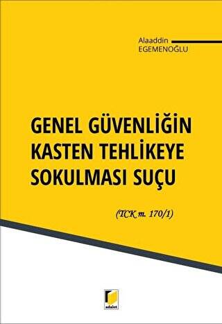 Genel Güvenliğin Kasten Tehlikeye Sokulması Suçu - 1