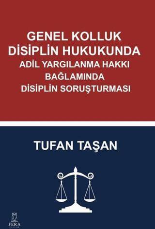 Genel Kolluk Disiplin Hukukunda Adil Yargılanma Hakkı Bağlamında Disiplin Soruşturması - 1