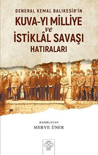 General Kemal Balıkesir’in Kuva-Yı Milliye ve İstiklal Savaşı Hatıraları - 1