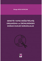 Genetik Yapısı Değiştirilmiş Organizma ve Ürünlerinden Doğan Hukuki Sorumluluk - 1