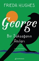 George: Bir Saksağanın Anıları - 1