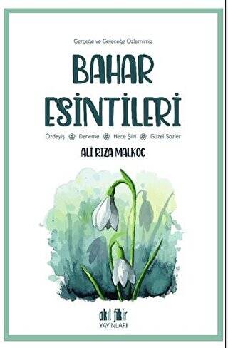 Gerçeğe ve Geleceğe Özlemimiz - Bahar Esintileri - 1