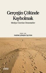 Gerçeğin Çölünde Kaybolmak - Çizgi Kitabevi Yayınları