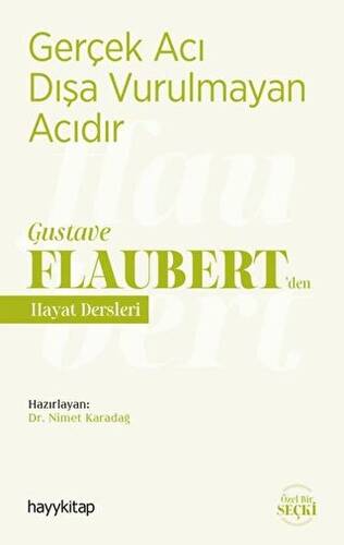 Gerçek Acı Dışa Vurulmayan Acıdır - Gustave Flaubert’den Hayat Dersleri - 1