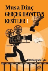 Gerçek Hayattan Kesitler 1 - 1
