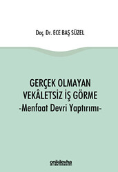Gerçek Olmayan Vekaletsiz İş Görme ve Menfaat Devri Yaptırımı - 1