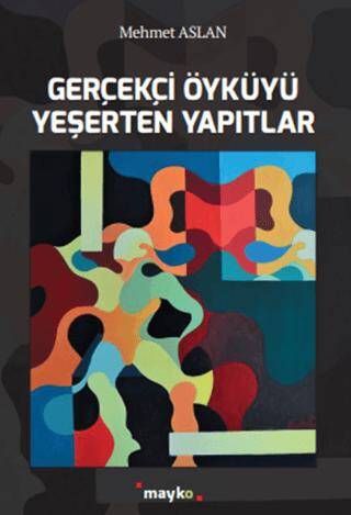 Gerçekçi Öyküyü Yeşerten Yapıtlar - 1