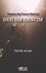 Gerçekten Beni Duyuyor Musunuz? Ben Bir Gencim - 1