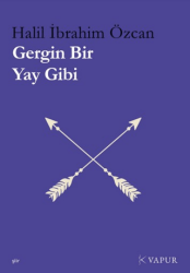 Gergin Bir Yay Gibi - Vapur Yayınları