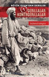 Gerillalar Kontrgerillalar - Büyük Oyun`dan Dersler 1 - 1