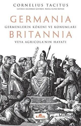 Germania - Britannia: Germenlerin Kökeni ve Konumları veya Agricola’nın Hayatı - 1