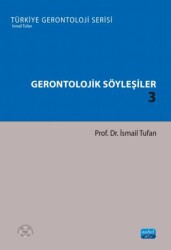 Gerontolojik Söyleşiler 3 - Türkiye Gerontoloji Serisi - 1