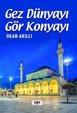 Gez Dünyayı Gör Konyayı - 1