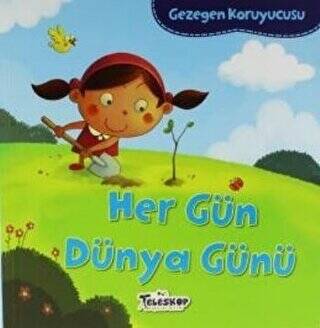 Gezegen Koruyucusu - Her Gün Dünya Günü - 1