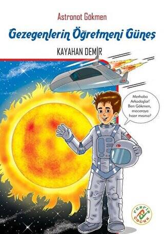 Gezegenlerin Öğretmeni Güneş - Astronot Gökmen - 1