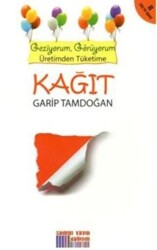 Geziyorum, Görüyorum Üretimden Tüketime: Kağıt - 1