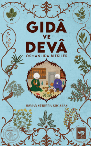 Gıdâ ve Devâ Osmanlıda Bitkiler - 1