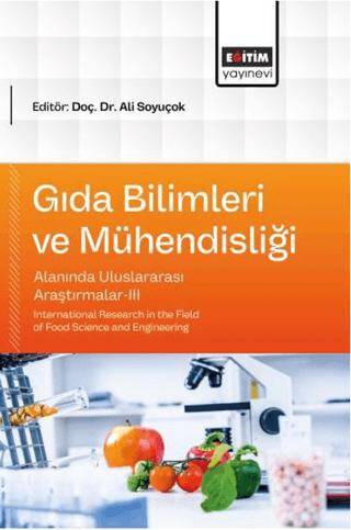 Gıda Bilimleri ve Mühendisliği Alanında Uluslararası Araştırmalar - 3 - 1