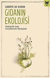 Gıdanın Ekolojisi: Türkiye’de Gıda Sistemlerinin Dönüşümü - 1