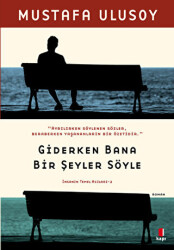 Giderken Bana Bir Şeyler Söyle - 1