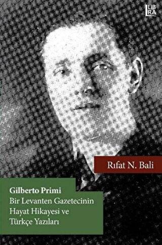 Gilberto Primi – Bir Levanten Gazetecinin Hayat Hikayesi ve Türkçe Yazıları - 1