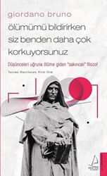 Giordano Bruno - Ölümümü Bildirirken Siz Benden Daha Çok Korkuyorsunuz - 1