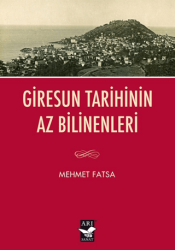 Giresun Tarihinin Az Bilinenleri - Arı Sanat Yayınevi