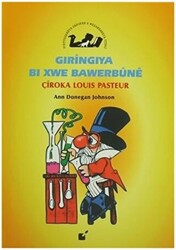Gıringıya Bı Xwe Bawerbune - Çiroke Louis Pasteur - 1