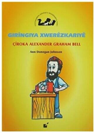 Gıringiya Xwerezkarıye - Çiroka Alexander Graham Bell - 1