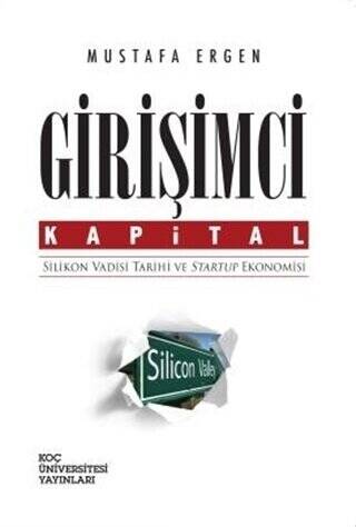 Girişimci Kapital : Silikon Vadisi Tarihi ve Startup Ekonomisi - 1