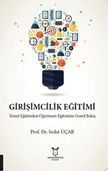 Girişimcilik Eğitimi Temel Eğitimden Öğretmen Eğitimine Genel Bakış - 1