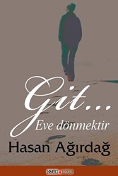 Git… Eve Dönmektir - 1