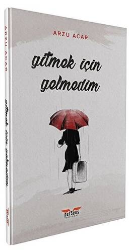 Gitmek İçin Gelmedim - 1