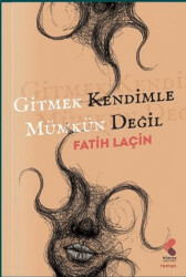 Gitmek Kendimle Mümkün Değil - 1