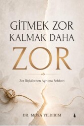 Gitmek Zor Kalmak Daha Zor - Sokak Kitapları Yayınları