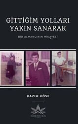 Gittiğim Yolları Yakın Sanarak - 1