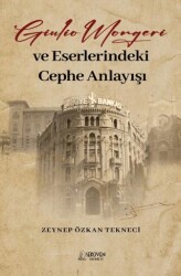 Giulio Mongeri ve Eserlerindeki Cephe Anlayışı - Serüven Yayınevi