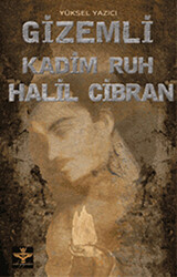 Gizemli Kadim Ruh Halil Cibran - 1