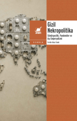 Gizil Nekropolitika: Sömürgecilik, Pandemiler ve Aşı Emperyalizmi - Ayrıntı Yayınları