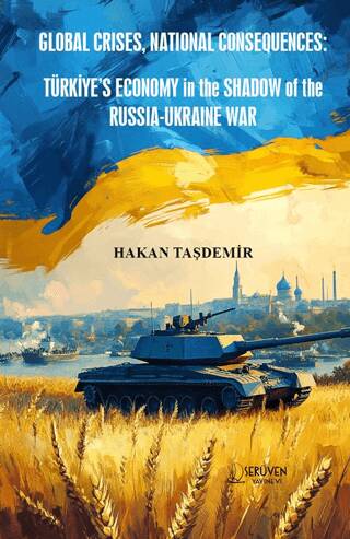 Global Crises, National Consequences: Türkiye’s Economy in the Shadow of the Russia-Ukraine War - 1