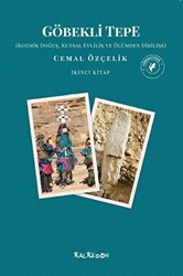 Göbekli Tepe - Kozmik Doğuş, Kutsal Evlilik ve Ölümden Dirilişe - 1