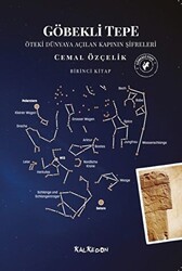 Göbekli Tepe - Öteki Dünyaya Açılan Kapının Şifreleri - 1