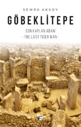 Göbeklitepe Son Kaplan Adam – The Last Tiger Man - 1
